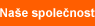 Na�e spole�nost