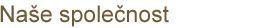 Na�e spole�nost